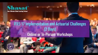 IFRS 17 Implementation amp Actuarial Challenges Program I ShasatYour Ultimate Global Learning Partner [upl. by Anaynek]