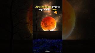 Astronomical Events in September 2024 🤩🎉 shorts space earth [upl. by Steffin233]