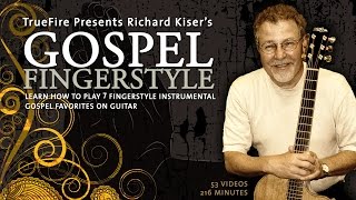 Gospel Fingerstyle  1 Introduction  Guitar Lessons  Richard Kiser [upl. by Lela]