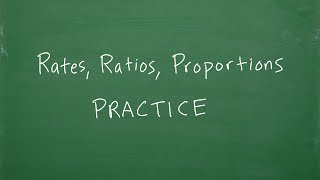 Let’s PRACTICE Ratios Rates and Proportions…stepbystep… [upl. by Cairns279]