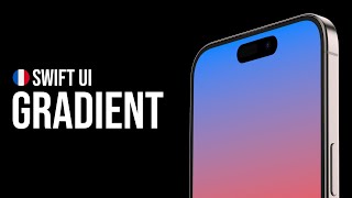 DÉGRADÉS DE COULEUR Tutoriel SwiftUI FR Gradient [upl. by Sanders129]