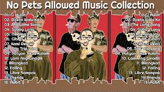 No Pets Allowed Best Songs Playlist Collection [upl. by Sibylla]