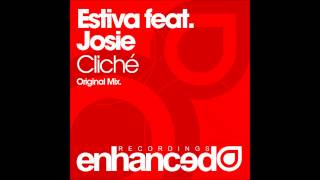 Estiva feat Josie  Cliché Original Mix [upl. by Cal]