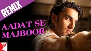 Remix Aadat Se Majboor Song  Ladies vs Ricky Bahl  Ranveer Singh  Anushka Sharma  Benny Dayal [upl. by Yesdnik506]