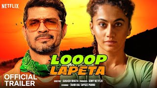 Loop Lapeta  21 Interesting Facts  Taapsee Pannu  Tahir Raj Bhasin  aakash Bhatia Coming soon [upl. by Garret663]