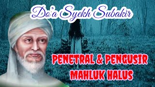 Do’a Syekh Subakir Penetral amp Pengusir Mahluk Halus [upl. by Aniuqahs982]