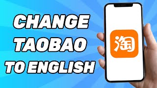 How to Change Taobao to English 2024 [upl. by Akilegna]