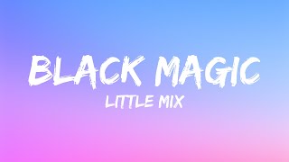 Little Mix  Black Magic Lyrics [upl. by Mariam435]