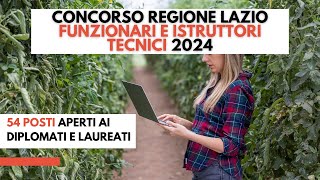 Concorso Regione Lazio Funzionari e Istruttori Tecnici 2024 54 posti aperti ai diplomati e laureati [upl. by Wie]