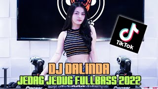 DJ DALINDA FULL BEAT JEDAG JEDUG TIKTOK VIRAL 2022 [upl. by Jen]