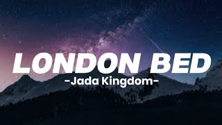 Jada Kingdom  London Bed Lyrics disstrack [upl. by Javier]