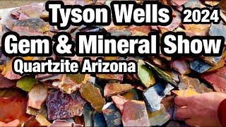 Tyson Wells Gem Mineral Show 2024 in Quartzite AZ  Poor Audio Fun Video 🤩 [upl. by Alah]