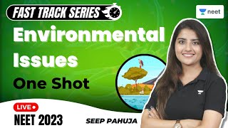 Environmental Issues in One Shot  Fast Track Series for NEET 2023  Seep Pahuja [upl. by Hapte]