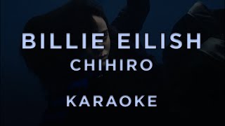 Billie Eilish  CHIHIRO • KARAOKE [upl. by Aloisia]