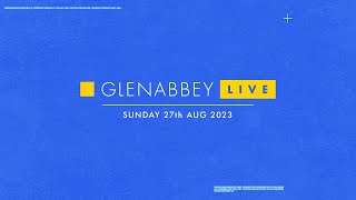 Glenabbey LIVE  Sunday 27 Aug 2023 [upl. by Brena]