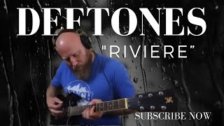 “Riviere” Deftones  Guitar Cover [upl. by Eisenberg]