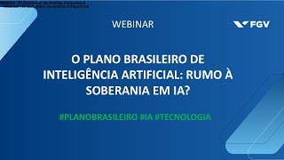 Webinar  O Plano Brasileiro de Inteligência Artificial rumo à soberania em IA [upl. by Amirak]