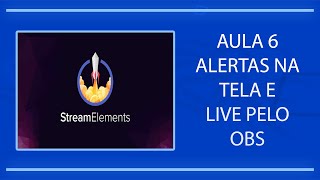 AULA 6 TWITCH Alertas dos seguidores na tela usando StreamElements e OBS [upl. by Adeuga]