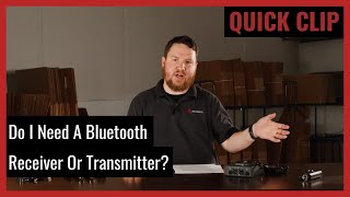 Quick Clip Do I need a Bluetooth receiver or transmitter What is the difference Tech Talk Ep 67 [upl. by Ullyot248]