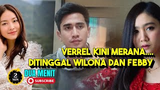 VERREL KINI MERANA USIA DITINGGAL WILONA KINI DITINGGAL FEBBY [upl. by Oidgime51]