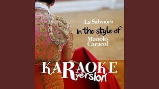 La Salvaora In the Style of Manolo Caracol Karaoke Version [upl. by Aneertak]