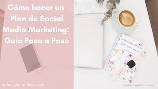 Cómo crear tu Plan de Social Media paso a paso [upl. by Anivlac317]