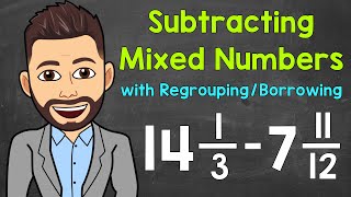 How to Subtract Mixed Numbers with Regrouping Borrowing  Math with Mr J [upl. by Bertine179]