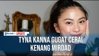 TYNA KANNA GUGAT CERAI KENANG MIRDAD KE PENGADILAN AGAMA [upl. by Nekcerb]