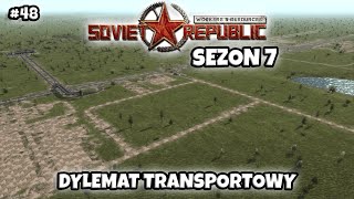 DYLEMAT TRANSPORTOWY  WorkersampResources Soviet Republic  Sezon 7  48  Gameplay PL [upl. by Wheeler122]