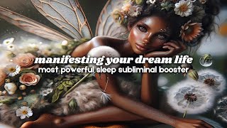 manifesting your dream life  most powerful sleep subliminal BOOSTER [upl. by Ilysa]