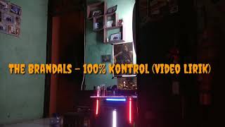 The Brandals Lirik  100 Kontrol [upl. by Nnylanna]