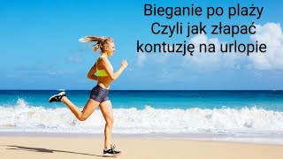 dlaczego bieganie po plaży to kiepski pomysł [upl. by Eyllom111]