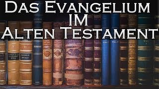 Das Evangelium im Alten Testament [upl. by Refotsirhc]