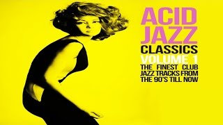 The Best AcidJazz Funky amp SoulAcid Jazz Classics Vol 1Funk House Groove From the 90s till now [upl. by Aneerahs]