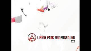 Linkin Park Underground 13  Primo ILL BE GONE  LONGFORM 2010 DEMO [upl. by Placida310]