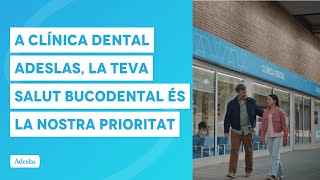 A Clínica Dental Adeslas la salut bucodental és la nostra prioritat [upl. by Eisnyl555]