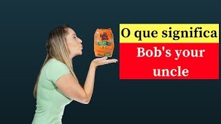 O que significa quotBobs your unclequot [upl. by Otrebmuh]