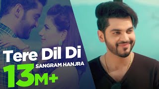 Sangram Hanjra New Song  Tere Dil Di  Punjabi Songs 2018  Japas Music [upl. by Asehr623]