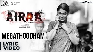 Airaa  Megathoodham Lyrical  Nayanthara Kalaiyarasan  Thamarai  Sarjun KM  Sundaramurthy KS [upl. by Naraa]