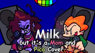 Yo Milk is a banger What do you mean this is the wrong one Milk but its a Mom and Pico Cover [upl. by Coleman573]