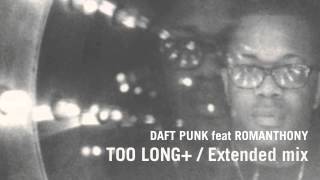 Daft Punk feat Romanthony  Too Long  Extended Mix [upl. by Noizneb]