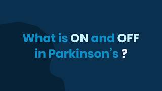 What is OFF and ON in Parkinsons [upl. by Annavahs]