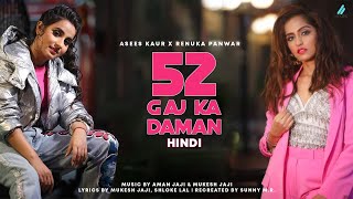 52 Gaj Ka Daman Hindi  Asees Kaur  Renuka Panwar  Shloke Lal  New Hindi Song  ii music [upl. by Mattheus]