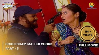 Gokuldham Mai Hui Chori  FULL MOVIE  Part 3  Taarak Mehta Ka Ooltah Chashmah Ep 159 to 163 [upl. by Grey]