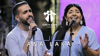 Ana Laka  Sancta Maria Choir – Joey keyrouz  Myra Mattaانا لك  ميرا متى  جوي كيروز سانتا ماريا [upl. by Nnylkoorb]