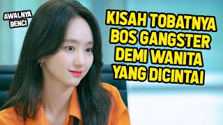 FULL JATUH CINTA DENGAN BOS GANGSTER PALING DITAKUTI  Rangkum Tuntas Drama Korea [upl. by Nalyt]