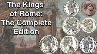 The Entire History of the Roman Kings Supercut [upl. by Suoivatram]