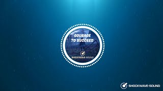 ShockwaveSound  Courage To Succeed Promo  Commercial  Inspirational Royalty Free Music [upl. by Einad657]