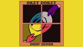 Okey Dokey  Doin Denim [upl. by Dionis]