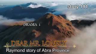 Dear mr Lonely  Raymond story of Abra Province  best ilocano radio drama of all time  story 111 [upl. by Mordecai]